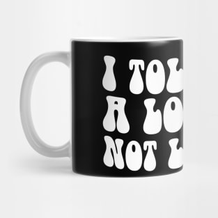 I Tolerate a Lot But Not Lactose Wavy Groovy Mug